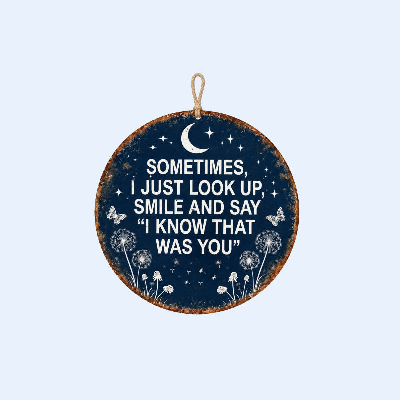 🏡 Memorial Garden Hanging Sign – “I Know That Was You” Remembrance Decor 🌿🎁